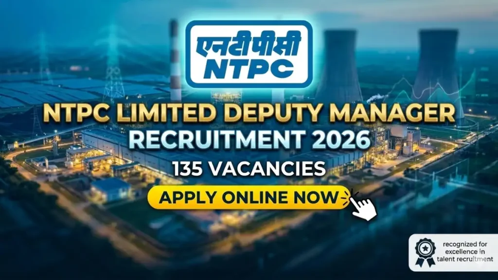 NTPC Deputy Manager Recruitment 2026 Notification for 135 Vacancies